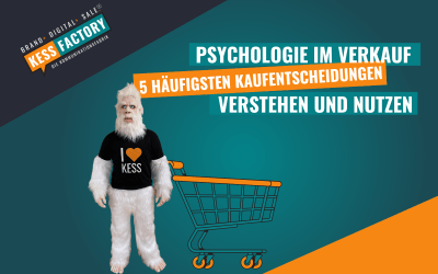 Psychologie im Verkauf: Die 5 häufigsten Kaufentscheidungen verstehen und nutzen